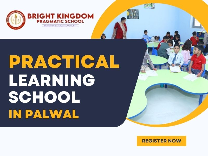 Practical Learning School In Palwal - Bkpragmatic